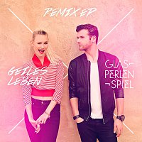 Glasperlenspiel – Geiles Leben [Remix EP]