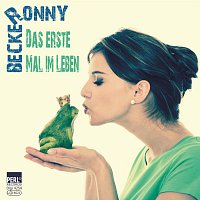 Ronny Becker – Das erste Mal im Leben