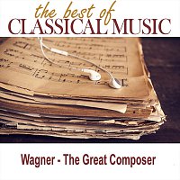Orchestra of Classical Music – The Best of Classical Music / Wagner - The Great Composer