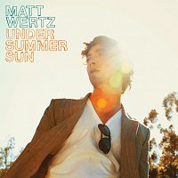 Matt Wertz – Under Summer Sun [iTunes Pre-Order Album]