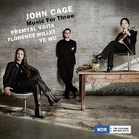 Přemysl Vojta, Ye Wu, Florence Millet – John Cage: Music For Three