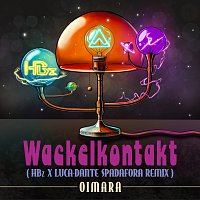 Oimara, HBz, Luca-Dante Spadafora – Wackelkontakt [HBz x Luca-Dante Spadafora Remix]
