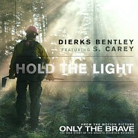 Dierks Bentley, S. Carey – Hold The Light [From "Only The Brave" Soundtrack]