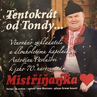 Mistříňanka – Tentokrát od Tondy...