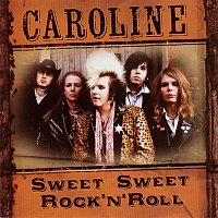 Caroline – Sweet Sweet Rock n' Roll
