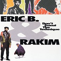 Eric B. & Rakim – Don't Sweat The Technique