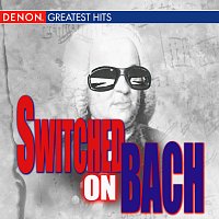 Různí interpreti – Switched on Bach