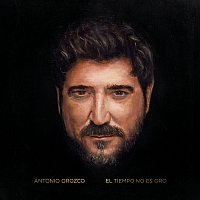 Antonio Orozco – El Tiempo No Es Oro