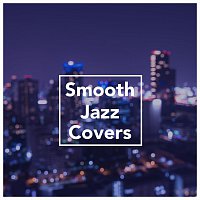 Různí interpreti – Smooth Jazz Covers