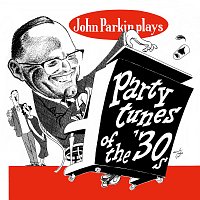John Parkin – Party Tunes Of The 30s