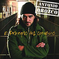 Antonio Orozco – El Principio Del Comienzo