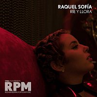 Raquel Sofía – Rie y Llora