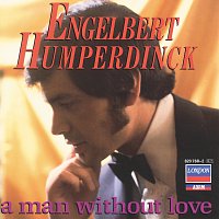 Engelbert Humperdinck – A Man Without Love