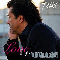 7Ray – Love & Steel