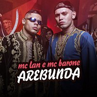 MC Lan e MC Barone – Arebunda