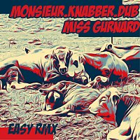 Monsieur.Knabber.Dub, Miss Gurnard – Easy Rmx