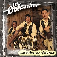 Die Obersteirer – Weihnachten wie's fruher war