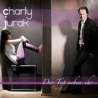Charly Jurak – Der Typ neben ihr