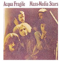 Acqua Fragile – Mass-Media Stars