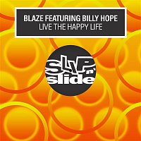 Blaze – Live The Happy Life (feat. Billy Hope)