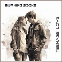 Burning Socks – Teenage Love