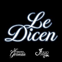 Crecer Germán, Julio Chaidez – Le Dicen