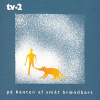 Tv-2 – Pa Kanten Af Smat Brandbart