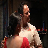 Ghar Jaana Hai : The Stories Untold