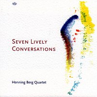 Henning Berg Quartet – Seven Lively Conversations