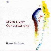 Henning Berg Quartet – Seven Lively Conversations