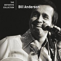 Bill Anderson – The Definitive Collection