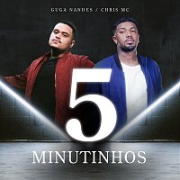 Guga Nandes, Chris MC – 5 Minutinhos