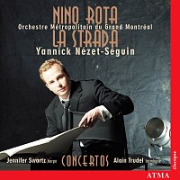 Orchestre Métropolitain, Yannick Nézet-Séguin, Jennifer Swartz, Alain Trudel – Rota: La Strada Suite / Harp Concerto / Trombone Concerto