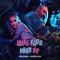 Zom Marie, Maximillian – Make Your Mind Up