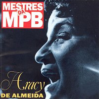 Aracy De Almeida – Mestres da MPB