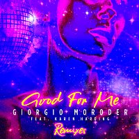 Giorgio Moroder, Karen Harding – Good For Me [Remixes]