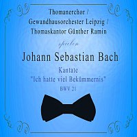 Thomanerchor / Gewandhausorchester Leipzig / Thomaskantor Gunther Ramin spielen: Johann Sebastian Bach: Kantate "Ich hatte viel Bekummernis", BWV 21