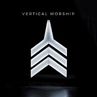 Vertical Worship – Vertical Worship