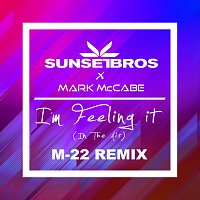 Sunset Bros, Mark McCabe – I'm Feeling It (In The Air) [Sunset Bros X Mark McCabe / M-22 Remix]