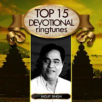 Jagjit Singh – Top 15 Devotional Ringtunes - Jagjit Singh