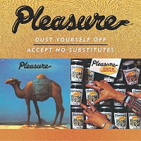 Pleasure – Dust Yourself Off/Accept No Substitutes