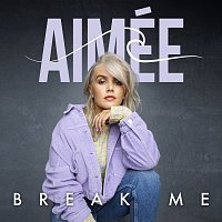 Aimée – Break Me