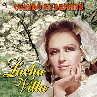 Lucha Villa – Cuando El Destino
