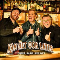 FeestDJRuud, Donnie, René Karst – Kan Het Ook Later