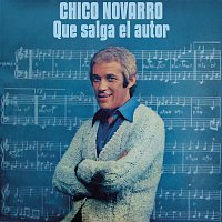 Chico Novarro – Que Salga el Autor