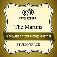 The Martins – In The Arms Of Someone Who Loves You