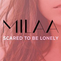 MILAA – Scared to Be Lonely (Acoustic Cover)