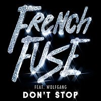 French Fuse, Wolfgang – Don't Stop [JVNO Edit]