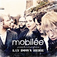 Mobilée – Lay Down Here