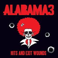 Alabama 3 – Hits And Exit Wounds